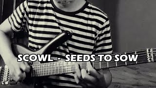 Scowl  Seeds To Sow Guitar Cover [upl. by Chavez487]