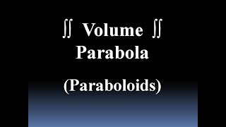 Volume of a Parabola 3D Paraboloid Derivation [upl. by Priebe]