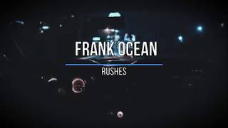 Frank Ocean  Rushes slowed down [upl. by Acysej951]