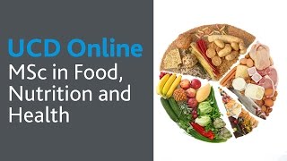 MSc in Food Nutrition and Health UCD Online Course Introduction [upl. by Ardnasirhc]