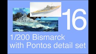 Trumpeter 1200 DKM Bismarck Full build with Pontos detail set Part 16 [upl. by Vtehsta]