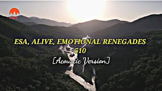 510  ESA ALIVE EMOTIONAL RENEGADES  Acoustic Version [upl. by Renwick]