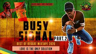 Busy Signal Best Of reggae Mixtape PART 2 By DJLass Angel Vibes November 2020 [upl. by Dustin]