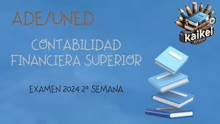 📓📓Contabilidad Financiera Superior ADE UNED Examen 2024 Segunda semana📓📓 [upl. by Tallula825]