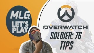 Overwatch MLG Lets Play with Blaze Soldier 76 Tips [upl. by Zoba]