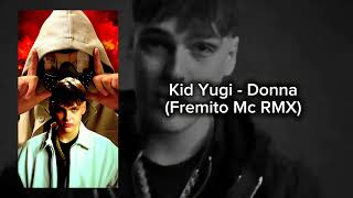 Kid Yugi  Donna Fremito Mc RMX [upl. by Ataliah]