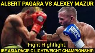 Albert Pagara vs Alexey Mazur fight highlight IBF ASIA PACIFIC Lightweight Championship [upl. by Nirrol]