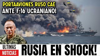 Putin pierde el control F16 ucraniano destruye portaaviones ruso con 35 jets secretos a bordo [upl. by Mayfield561]