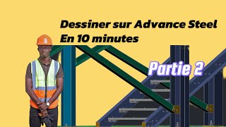 Advance Steel  dessiner en 10 minutes partie 2 [upl. by Akoyin]