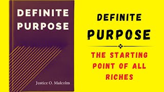 Definite Purpose The Starting Point Of All Riches Audiobook [upl. by Adnahcir]