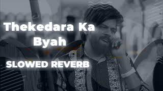 Thekedara ka byah  Mashoom sharma  Slowed reverb [upl. by Dalury]