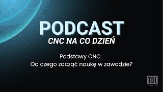 Podstawy CNC  Jak zacząć naukę w zawodzie [upl. by Noeled592]