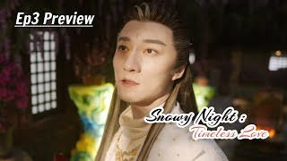 vostfr Série chinoise quotSnowy Night Timeless Lovequot EP 3 Preview  Romance Costume Arts Martiaux [upl. by Rivalee]