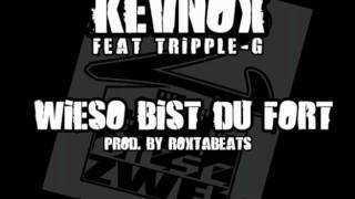 Kevnox feat TrippleG  Wieso bist du fort prod by Roxtabeats [upl. by Anibor36]