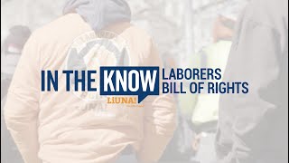 LIUNA In The Know on Laborers Bill of Rights [upl. by Genaro]