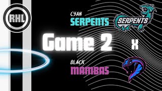 MAMBAS VS SERPENTS GAME 2 RHL 40 Playoffs [upl. by Maris823]