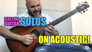 Electric Guitar SOLOS On Acoustic Part 1 [upl. by Jary]