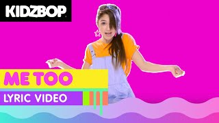 KIDZ BOP Kids  Me Too Official Lyric Video [upl. by Nylareg]