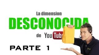 La Dimensión Desconocida de YouTube  Parte 1 [upl. by Salsbury]