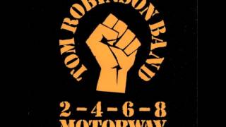 Tom Robinson Band  2468 Motorway [upl. by Holleran222]