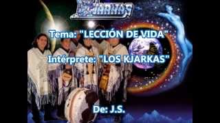 LECCION DE VIDA  LOS KJARKAS CON LETRA DE JS [upl. by Adnah]