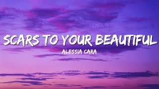 Scars To Your Beautiful  Alessia Cara Lyrics [upl. by Ziguard468]