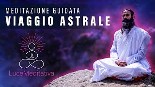 Meditazione Guidata VIAGGIO ASTRALE [upl. by Stewart]