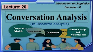 Conversation Analysis in Discourse Analysis  Lecture 20  LinguisticsII [upl. by Hamann]