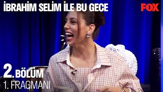 İbrahim Selim ile Bu Gece 2 Bölüm 1 Fragmanı [upl. by Anwat547]