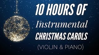 Beautiful Instrumental Christmas Carols Violin  Piano 10 Hours [upl. by Henrietta]