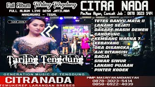 FULL ALBUM TARLING TENGDUNG CITRA NADA LIVE DESA JATILABA [upl. by Adlog661]