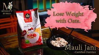 Lose Weight With Oats  Mauli Jani  Disano Oats  Amazing Superfood [upl. by Gombosi]