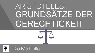 Aristoteles Grundsätze der Gerechtigkeit  Gerechtigkeit 3 [upl. by Audsley]