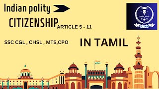 Indian polity CITIZENSHIP for ssc exams  IN TAMIL  ARTICLES 5  11 [upl. by Uund880]