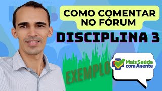 Como comentar no FÓRUM da DISCIPLINA 3  Mais Saúde com Agente [upl. by Ludovico]