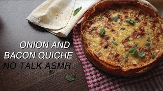 How to make Onion amp Bacon Quiche  No Talk ASMR [upl. by Showker]