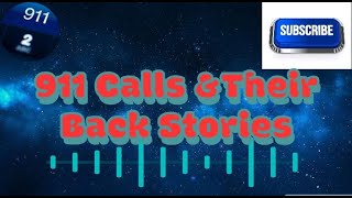 911 Calls amp Their Back Stories [upl. by Nallij724]