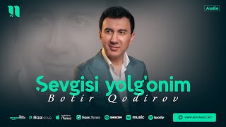 Botir Qodirov  Sevgisi yolgonim audio 2024 [upl. by Delisle]