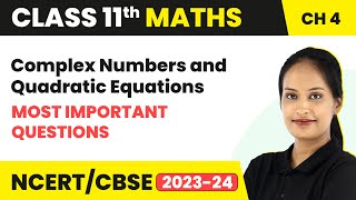 Complex Numbers and Quadratic Equations  Most Important Questions  Class 11 Maths Chapter 4 [upl. by Ardnat80]