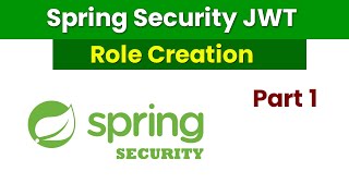 Spring Security JWT Part 1  Role Creation [upl. by Sewellyn8]