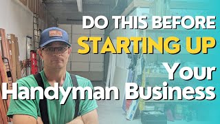 DO THIS before Starting your Handyman Business [upl. by Tiphani]