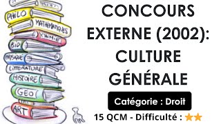 CONCOURS EXTERNE 2002 CULTURE GÉNÉRALE  15 QCM  Difficulté  ⭐⭐ [upl. by Standush]