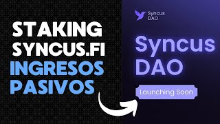 SYNCUS DAO STAKING  GANANCIAS PASIVAS DEFI [upl. by Nahsrad559]