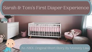 ABDL  Sarah amp Toms First Diaper Experience An Original Short Story By Mommy [upl. by Dash]