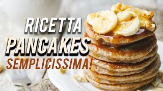 RICETTA PANCAKE CON SOLI 3 INGREDIENTI SEMPLICISSIMA [upl. by Bolling365]