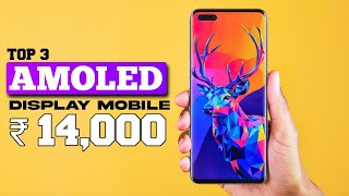 Top 3 BUDGET AMOLED display mobile under 14000 3 best amoled curve display mobile under 14000 [upl. by Vannie]