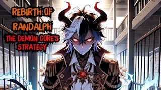 Rebirth of Randalph The Demon Cores Strategy  Audiobook  Recap 189 A2 [upl. by Anitsahs]