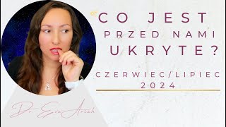 Co jest przed nami ukryte Czerwieclipiec 2024 wszystkie znaki [upl. by Ayota307]