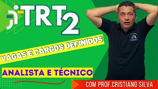 Concurso TRT2  Vagas e Cargos definidos  Confira  Prof Cristiano Silva [upl. by Terryl]