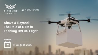 Webinar Above amp Beyond  The Role of UTM in Enabling BVLOS Flight  Altitude Angel [upl. by Mohorva314]